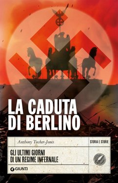 Cover La caduta di Berlino. Gli ultimi giorni di un regime infernale