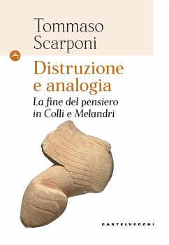 Cover Distruzione e analogia. La fine del pensiero in Colli e Melandri