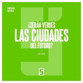 ¿Serán Verdes las Ciudades del Futuro ? (eBook, ePUB) ¿Serán Verdes las Ciudades del Futuro ? (eBook, ePUB)