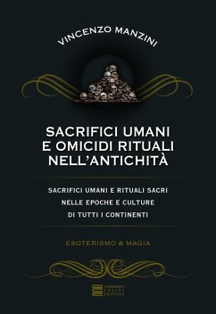 Cover Sacrifici umani e omicidi rituali nell'antichità. Sacrifici umani e rituali sacri nelle epoche e culture di tutti i continenti