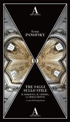 Tre saggi sullo stile. Il barocco, il cinema e la Rolls-Royce - Panofsky, Erwin