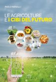 Le agricolture e i cibi del futuro Le agricolture e i cibi del futuro