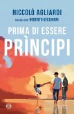 Prima di essere principi Prima di essere principi