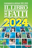 Il libro dei fatti 2024. Un milione di notizie viaggia con te Il libro dei fatti 2024. Un milione di notizie viaggia con te