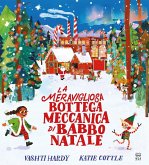 La meravigliosa bottega meccanica di Babbo Natale La meravigliosa bottega meccanica di Babbo Natale