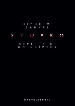 Stupro. Aspetti di un crimine - Sanyal, Mithu M.