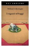 I ragazzi selvaggi. Un libro dei morti I ragazzi selvaggi. Un libro dei morti