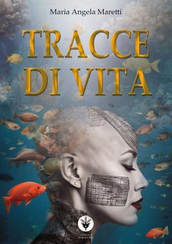 Tracce di vita - Maretti, Maria Angeli Tracce di vita - Maretti, Maria Angeli