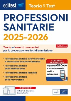 EdiTEST. Professioni sanitarie. Teoria & test. Teoria ed esercizi commentati per la preparazione ai test di ammissione