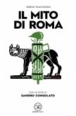 Il mito di Roma Il mito di Roma