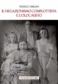 Il negazionismo complottista e l'Olocausto Il negazionismo complottista e l'Olocausto