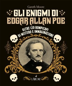 Gli enigmi di Edgar Allan Poe. Oltre 120 rompicapi di mistero e immaginazione - Moore, Gareth