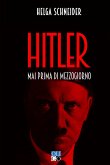 Hitler. Mai prima di mezzogiorno Hitler. Mai prima di mezzogiorno
