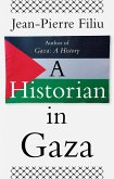 A Historian in Gaza (eBook, ePUB)