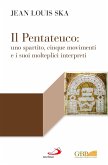 Il Pentateuco: uno spartito, cinque movimenti e i suoi molteplici interpreti Il Pentateuco: uno spartito, cinque movimenti e i suoi molteplici interpreti