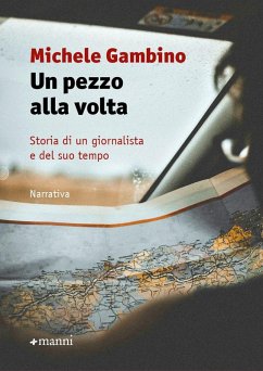 Cover Un pezzo alla volta. Storia di un giornalista e del suo tempo