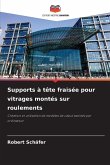 Supports à tête fraisée pour vitrages montés sur roulements