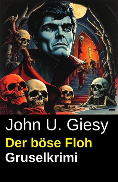 Der böse Floh: Gruselkrimi (eBook, ePUB)