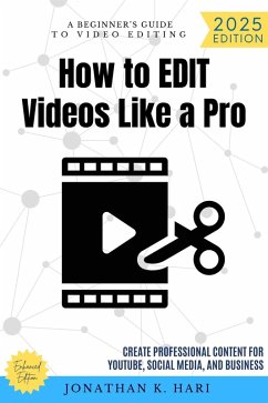 Cover How to Edit Videos Like a Pro: (eBook, ePUB)