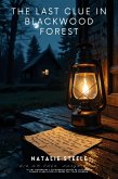 The Last Clue in Blackwood Forest (eBook, ePUB) The Last Clue in Blackwood Forest (eBook, ePUB)
