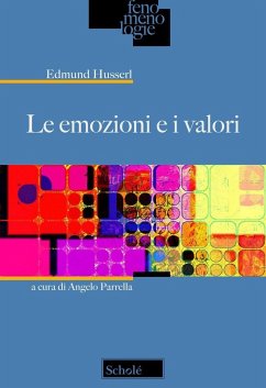 Le emozioni e i valori - Husserl, Edmund Le emozioni e i valori - Husserl, Edmund