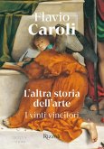L' altra storia dell'arte. I vinti vincitori L' altra storia dell'arte. I vinti vincitori