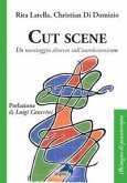 Cut scene. Un montaggio diverso sull'autolesionismo Cut scene. Un montaggio diverso sull'autolesionismo