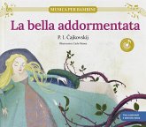 La bella addormentata: scopri le grandi opere della musica classica, trasformate in bellissimi racconti musicali per bambini e bambine. Libro per bambini con musica, giochi e attività extra La bella addormentata: scopri le grandi opere della musica classica, trasformate in bellissimi racconti musicali per bambini e bambine. Libro per bambini con musica, giochi e attività extra