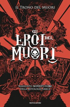 Cover Gli eroi del Muori. Riassunto accuratissimo della mitologia greca