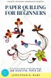 Paper Quilling for Beginners: (eBook,... - Bild 1