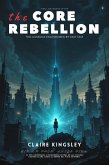 The Core Rebellion (eBook, ePUB) The Core Rebellion (eBook, ePUB)