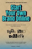Start Your Own Brand Online With ZERO Dollars:: (eBook, ePUB)