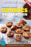 The Beginner's Guide to Cookie Decoration: (eBook, ePUB) The Beginner's Guide to Cookie Decoration: (eBook, ePUB)