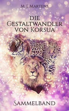 Die Gestaltwandler von Korsua: Sammelband (eBook, ePUB) - Martens, M. J.
