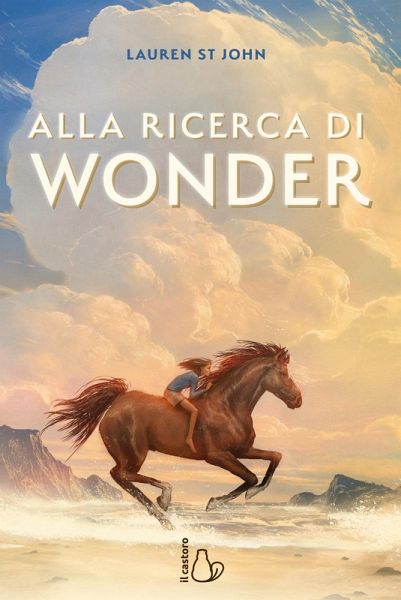 Alla ricerca di Wonder. Il cavallo dei sogni