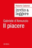 Invito a leggere 'Il piacere' di Gabriele D'Annunzio Invito a leggere 'Il piacere' di Gabriele D'Annunzio