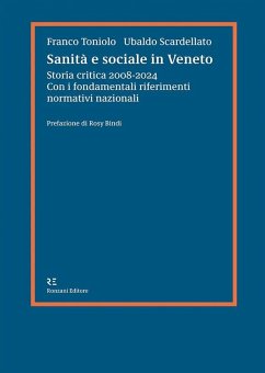Sanità e sociale in Veneto. Storia critica 2008-2024 - Toniolo, Franco; Scardellato, Ubaldo Sanità e sociale in Veneto. Storia critica 2008-2024 - Toniolo, Franco; Scardellato, Ubaldo