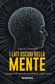 I lati oscuri della mente. Viaggio nel mondo sommerso degli istinti I lati oscuri della mente. Viaggio nel mondo sommerso degli istinti