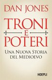 Troni e poteri. Una nuova storia del Medioevo Troni e poteri. Una nuova storia del Medioevo