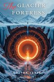 The Glacier Fortress (eBook, ePUB)