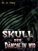 HORROR 012 Buchausgabe: SKULL - Der Dämon in mir (eBook, ePUB) HORROR 012 Buchausgabe: SKULL - Der Dämon in mir (eBook, ePUB)