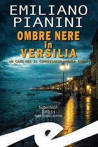 Ombre nere in Versilia. Un caso per il commissario Vagner Rindi Cover Ombre nere in Versilia. Un caso per il commissario Vagner Rindi