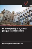 O antropologii u Jeana-Jacques'a Rousseau O antropologii u Jeana-Jacques'a Rousseau