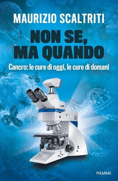 Non se, ma quando. Cancro: le cure di oggi, le cure di domani - Scaltriti, Maurizio Non se, ma quando. Cancro: le cure di oggi, le cure di domani - Scaltriti, Maurizio