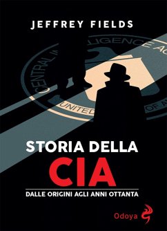 Cover Storia della CIA. Dalle origini agli anni Ottanta