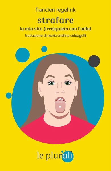 Strafare. La mia vita (irre)quieta con l'Adhd Strafare. La mia vita (irre)quieta con l'Adhd