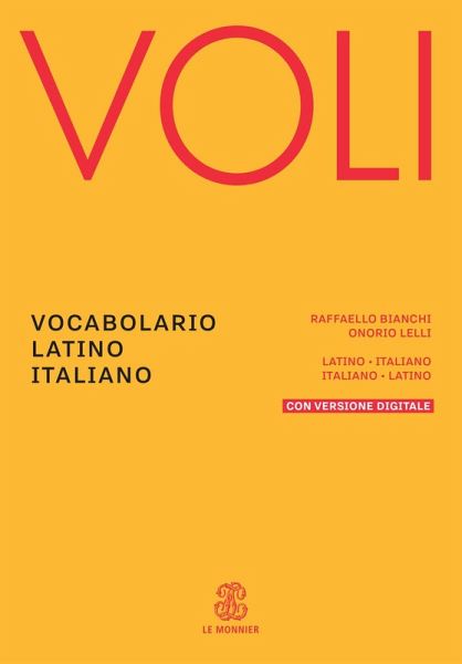 Voli. Vocabolario latino italiano, Con Vademecum del latinista