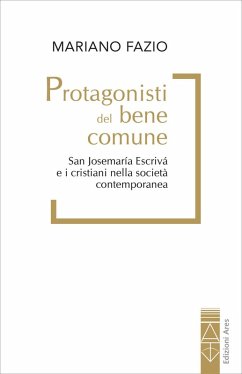 Cover Protagonisti del bene comune. San Josemaría Escrivá e i cristiani nella società contemporanea