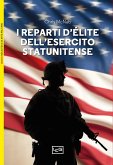 I reparti d'élite dell'esercito statunitense I reparti d'élite dell'esercito statunitense