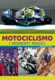 Motociclismo. I momenti magici Motociclismo. I momenti magici